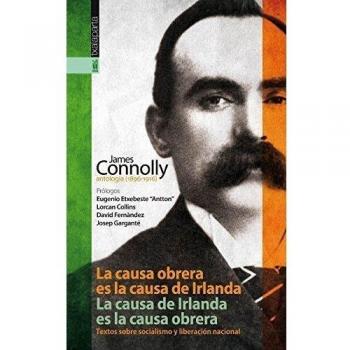 La causa obrera es la causa de irlanda. La causa de irlanda es la causa obrera