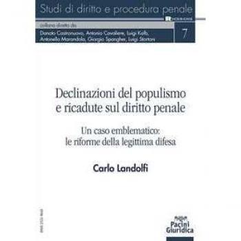 Declinazioni del populismo e ricadute sul diritto penale. Un caso... Carlo Landolfi