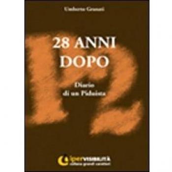 Ventotto anni dopo. Diario di un piduista. Ediz. per ipovedenti