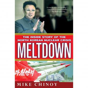 MELTDOWN: The Inside Story of the North Korean Nuclear Crisis