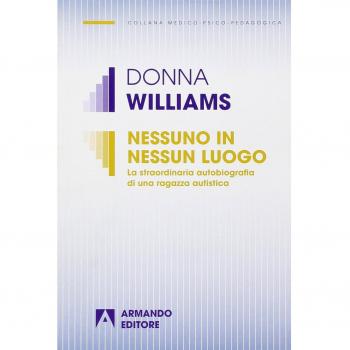 Nessuno in nessun luogo. La straordinaria autobiografia di una ragazza autistica