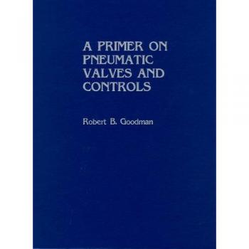 A Primer on Pneumatic Valves and Controls