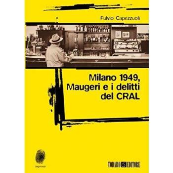 Milano 1949, Maugeri e i delitti del CRAL