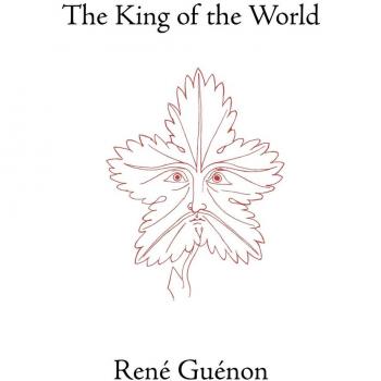 The King of the World, Guenon, Rene. Works.