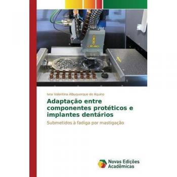 Adaptação entre componentes protéticos e implantes dentários: Submetidos à fadiga por mastigação
