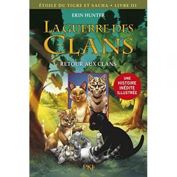 La guerre des clans : Etoile du Tigre et Sacha (Cycle III), Tome 3 : Retour aux clans