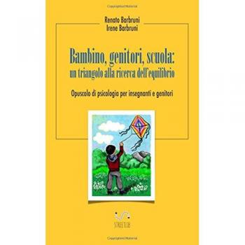 Bambino, genitori, scuola: un triangolo alla ricerca dell'equilibrio