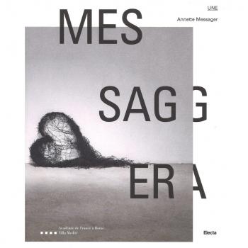Annette Messager. Messaggera. Catalogo della mostra. Ediz. italiana e francese. Con Poster