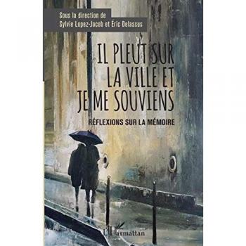 Il pleut sur la ville et je me souviens: Réflexions sur la mémoire