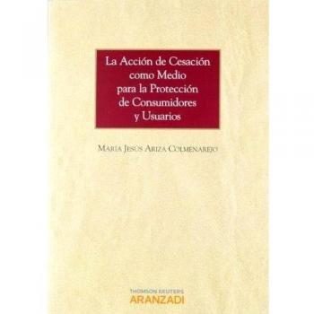 La acción de cesación como medio para la protección de consumidores y usuarios