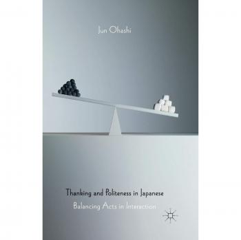 Thanking and Politeness in Japanese: Balancing Acts in Interaction