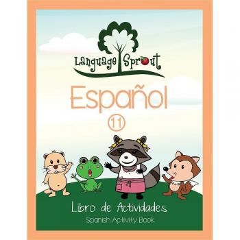 Language Sprout Spanish Workbook: Level Eleven
