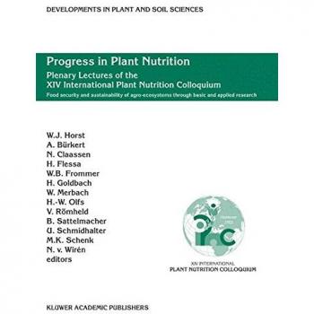 Progress in Plant Nutrition: Food security and sustainability of agro-ecosystems through basic and applied research (Developments in Plant and Soil Sciences, 98, Band 98)