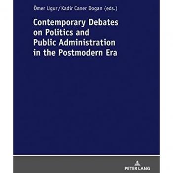 Contemporary Debates on Politics and Public Administration in the Postmodern Era