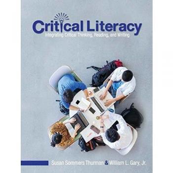 Critical Literacy: Integrating Critical Thinking, Reading, and Writing