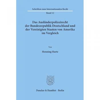 Das Ausländerpolizeirecht der Bundesrepublik Deutschland und der Vereinigten Staaten von Amerika im, Fachbücher