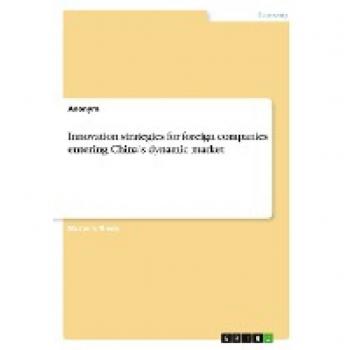 Innovation strategies for foreign companies entering China's dynamic market
