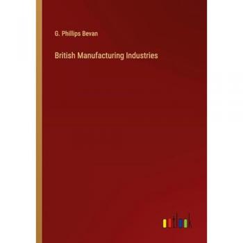 Bevan, G. Phillips: British Manufacturing Industries