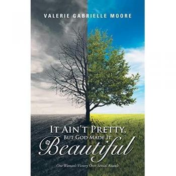 Moore Valerie Gabrielle It Ain't Pretty But God Made It Beautiful