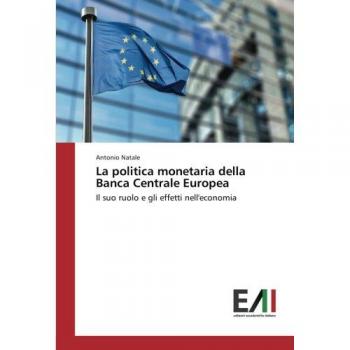 Natale, Antonio: La politica monetaria della Banca Centrale Europea