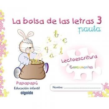 La bolsa de las letras 3: Cuaderno de lectoescritura 5. Pauta. Papapapú.