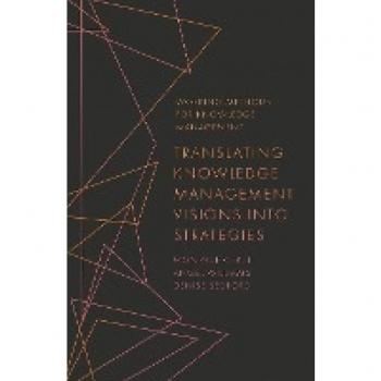 Translating Knowledge Management Visions into Strategies (Working Methods for Knowledge Management)