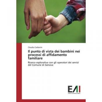Il punto di vista dei bambini nei processi di affidamento familiare: Ricerca esplorativa con gli operatori dei servizi del Comune di Genova