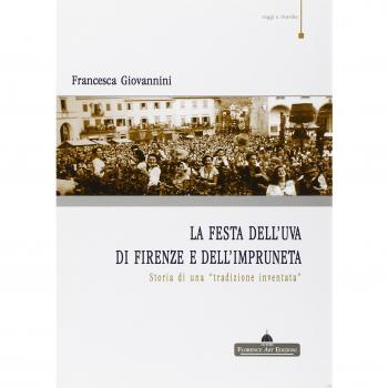 La festa dell'uva di Firenze e dell'impruneta. Storia di una tradizione inventata