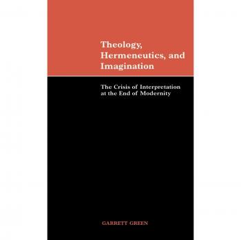 Theology, Hermeneutics, and Imagination: The Crisis of Interpretation at the End of Modernity
