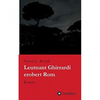 Leutnant Ghirrardi erobert Rom: Roman