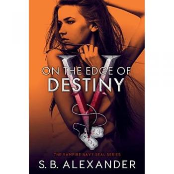 Alexander, S. B.: On the Edge of Destiny