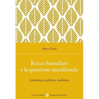 Rocco Scotellaro e la questione meridionale. Letteratura, politic...