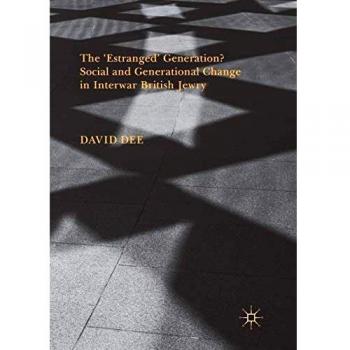 The Estranged Generation? Social and Generational Change in Interwar British Jewry