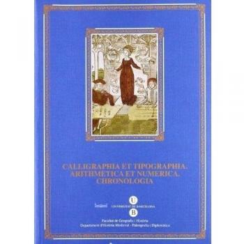 Calligraphia et tipographia. Arithmetica et numerica. Chronologia