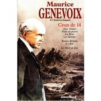Ceux de 14 : Sous Verdun, Nuits de guerre, La boue, Les Eparges, Jeanne Robelin, La joie, La mort de près (Hors Collection)