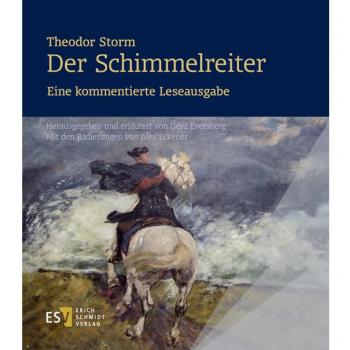 Theodor Storm: Der Schimmelreiter.Eine kommentierte Leseausgabe