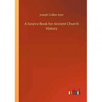 A Source Book for Ancient Church History