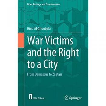 War Victims and the Right to a City: From Damascus to Zaatari