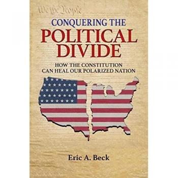 Conquering the Political Divide: How the Constitution Can Heal Our Polarized Nation