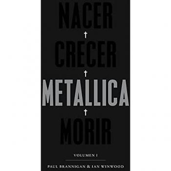 Nacer, crecer, Metallica, morir: Volumen I