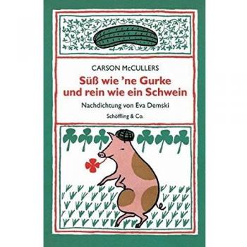 Carson McCullers Süß Wie 'Ne Gurke Und Rein Wie Ein Schwein
