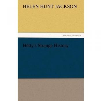 Hetty's Strange History (TREDITION CLASSICS)