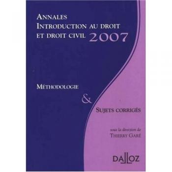 Annales Introduction au droit et droit civil 2007. Méthodologie et sujets corrigés: Méthodologie & Sujets corrigés