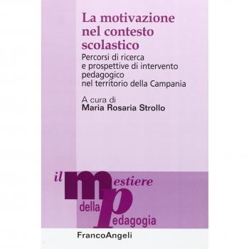 La motivazione nel contesto scolastico. Percorsi di ricerca e prospettive di intervento pedagogico nel territorio della Campania