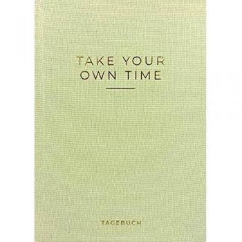 Caro »take Your Own Time« Tagebuch: Dankbarkeitstagebuch, Achtsamkeitstagebuch, Mindfulness Journal, Din A5