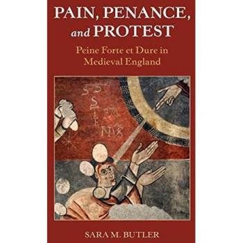 Butler, Sara M.: Pain, Penance, and Protest