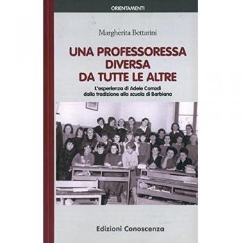 Una professoressa diversa da tutte le altre. L'esperienza di Adele Corradi dalla tradizione alla scuola di Barbiana
