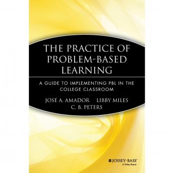 The Practice of Problem-Based Learning: A Guide to Implementing PBL in the College Classroom
