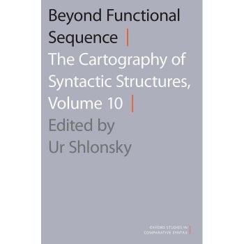 Beyond Functional Sequence: The Cartography Of Syntactic Structures, Volume 10 (Oxford Studies In Comparative Syntax) (Paperback)