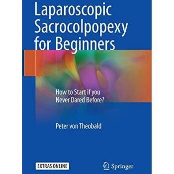 Laparoscopic Sacrocolpopexy for Beginners: How to Start if you Never Dared Before?